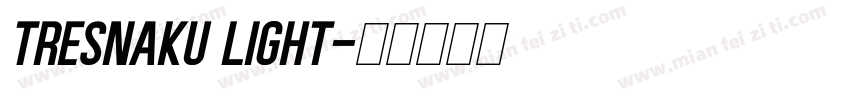 Tresnaku Light字体转换
